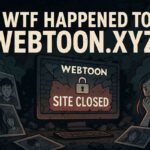 WTF happened to webtoon.xyz? Site closed message leaves fans shocked.